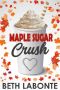 [An Autumnboro Sweet Romance 02] • Maple Sugar Crush